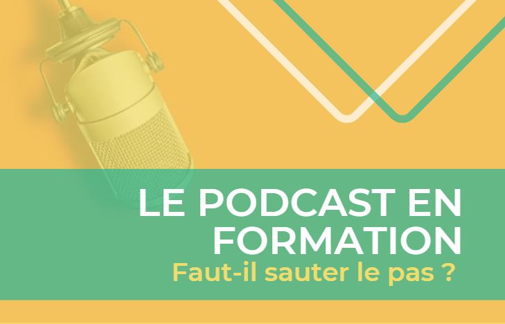 Le podcast en formation : faut-il sauter le pas ?